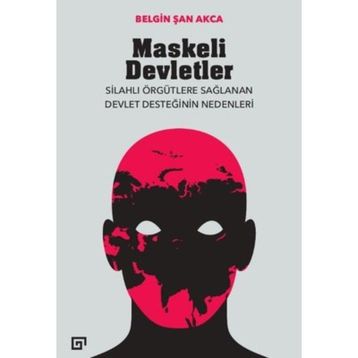 Maskeli Devletler - Belgin Şan Akca