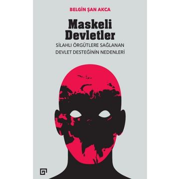 Maskeli Devletler - Belgin Şan Akca