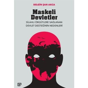 Maskeli Devletler - Belgin Şan Akca