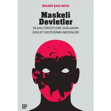 Maskeli Devletler - Belgin Şan Akca