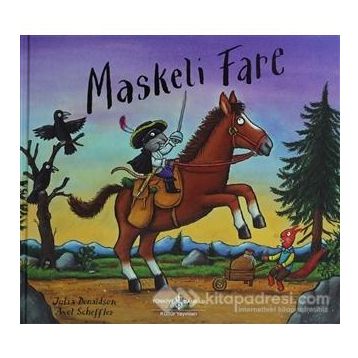 Maskeli Fare - Julia Donaldson; Axel Scheffler