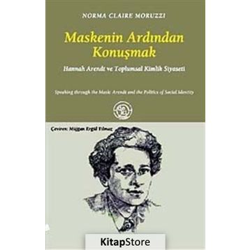 MASKENIN ARDINDAN KONUŞMAK - NORMA CLAIRE MORUZZI