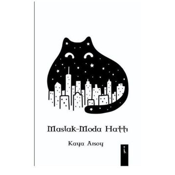 Maslak - Moda Hattı - Kaya Arsoy
