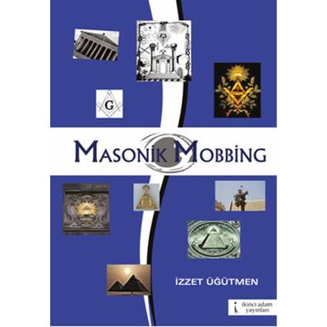 Masonik Mobbing - İzzet Üğütmen