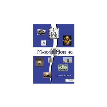 Masonik Mobbing - İzzet Üğütmen