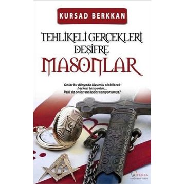 Masonlar - Tehlikeli Gerçekleri Deşifre - Kürşad Berkkan