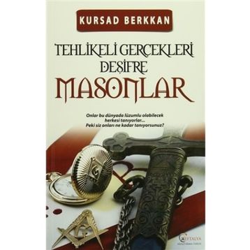 Masonlar - Tehlikeli Gerçekleri Deşifre - Kürşad Berkkan