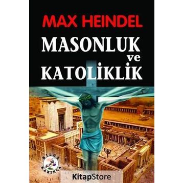 Masonluk ve Katoliklik - Max Heindel