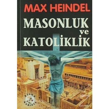 Masonluk ve Katoliklik - Max Heindel