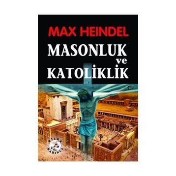 Masonluk ve Katoliklik - Max Heindel