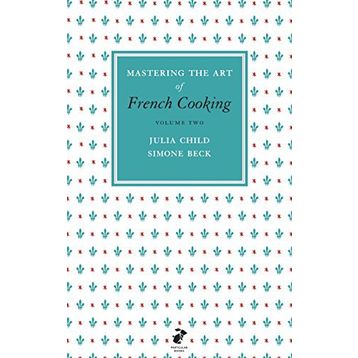 Mastering the Art of French Cooking Vol.2 - Julia Child
