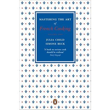 Mastering the Art of French Cooking Vol.2 - Julia Child