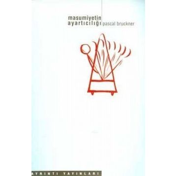 MASUMIYETIN AYARTICILIĞI - PASCAL BRUCKNER