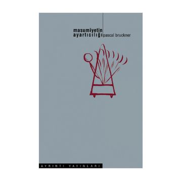 MASUMIYETIN AYARTICILIĞI - PASCAL BRUCKNER