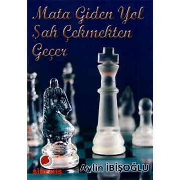 MATA GIDEN YOL ŞAH ÇEKMEKTEN GEÇER - AYLIN İBİŞOĞLU
