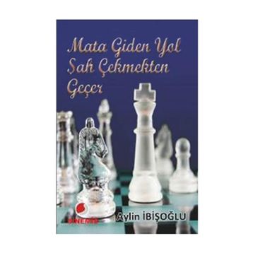 MATA GIDEN YOL ŞAH ÇEKMEKTEN GEÇER - AYLIN İBİŞOĞLU