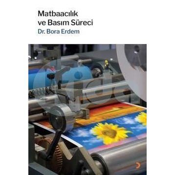 Matbaacılık ve Basım Süreci - Dr. Bora Erdem