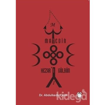Matedin Hezar'ı Gülbün / Abdulkadir Çelik
