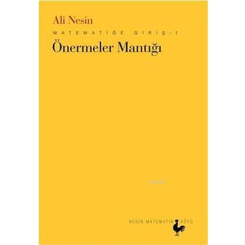 MATEMATİĞE GİRİŞ-1 ÖNERMELER MANTIĞI - ALI NESIN