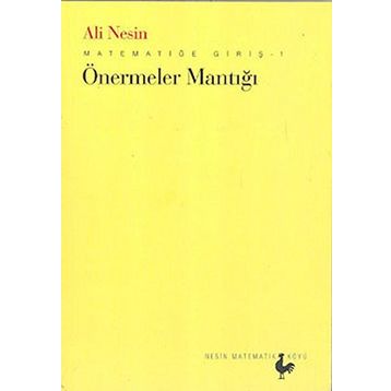 MATEMATİĞE GİRİŞ-1 ÖNERMELER MANTIĞI - ALI NESIN