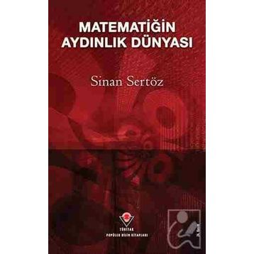 MATEMATİĞİN AYDINLIK DÜNYASI - SINAN SERTÖZ