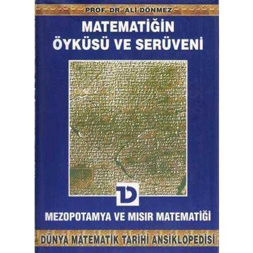 MATEMATİĞİN ÖYKÜSÜ VE SERÜVENI 2 MEZOPOTAMYA VE MISIR MATEMATİĞİ - ALI DÖNMEZ