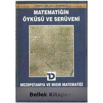 MATEMATİĞİN ÖYKÜSÜ VE SERÜVENI 2 MEZOPOTAMYA VE MISIR MATEMATİĞİ - ALI DÖNMEZ