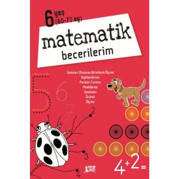 Matematik Becerilerim-6 Yaş - Kolektif