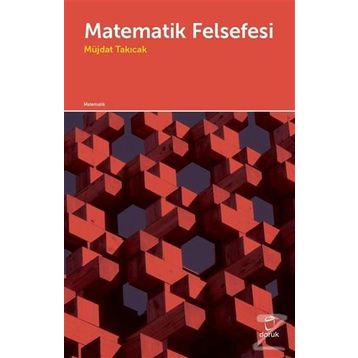 Matematik Felsefesi- Müjdat Takıcak