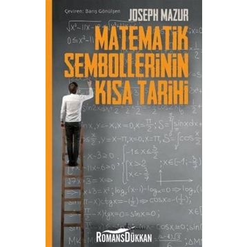 Matematik Sembollerinin Kısa Tarihi - Joseph Mazur