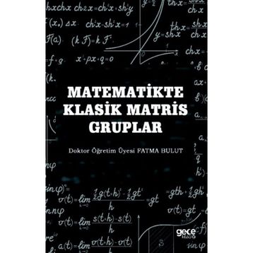 Matematikte Klasik Matris Gruplar - Fatma Bulut