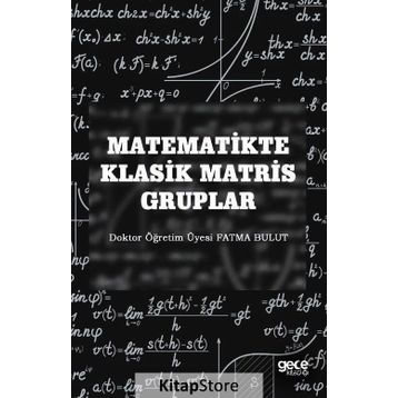 Matematikte Klasik Matris Gruplar - Fatma Bulut