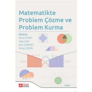 Matematikte Problem Çözme ve Problem Kurma - Pegem Akademi Yayıncılık