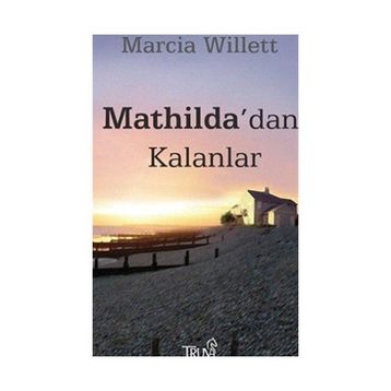 MATHILDA'DAN KALANLAR - MARCIA WILLETT
