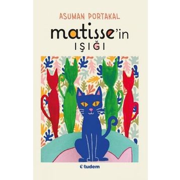 Matisse'in Işığı - Asuman Portakal
