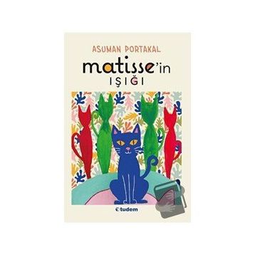 Matisse'in Işığı - Asuman Portakal