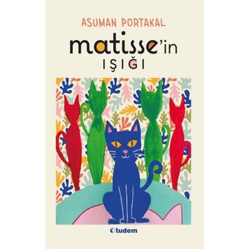 Matisse'in Işığı - Asuman Portakal
