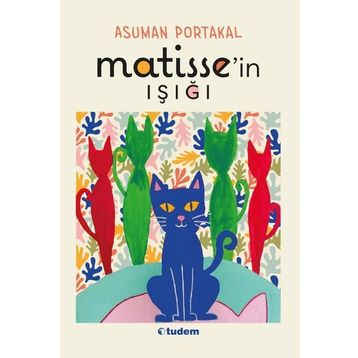 Matisse'in Işığı - Asuman Portakal