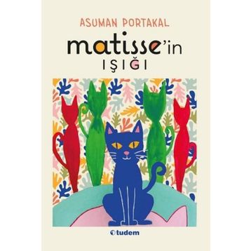 Matisse'in Işığı - Asuman Portakal