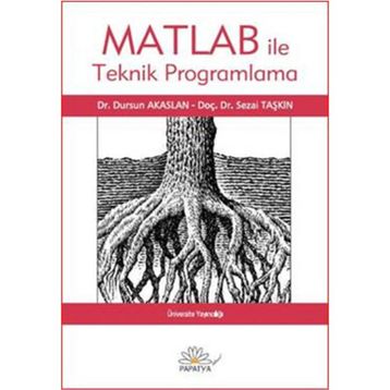 Matlab ile Teknik Programlama - Sezai Taşkın Dursun Akaslan