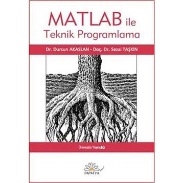 Matlab ile Teknik Programlama - Sezai Taşkın Dursun Akaslan