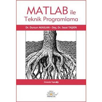 Matlab ile Teknik Programlama - Sezai Taşkın Dursun Akaslan