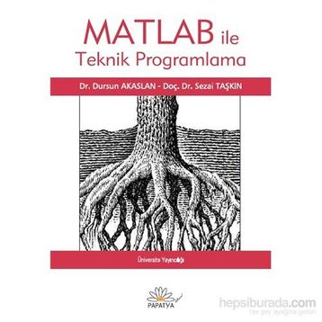 Matlab ile Teknik Programlama - Sezai Taşkın Dursun Akaslan