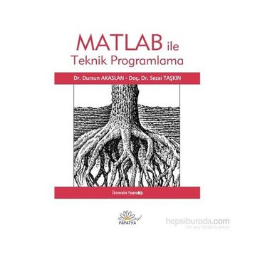 Matlab ile Teknik Programlama - Sezai Taşkın Dursun Akaslan