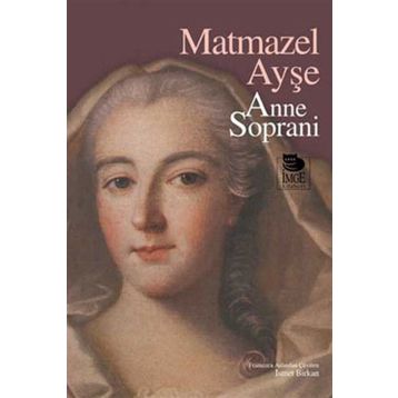 MATMAZEL AYŞE - ANNE SOPRANI