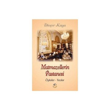 Matmazellerin Pastanesi Dinçer Kaya