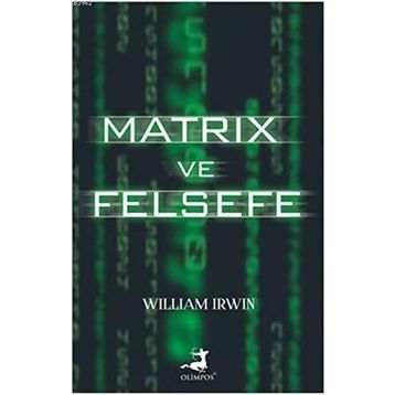 Matrix ve Felsefe - William Irwin