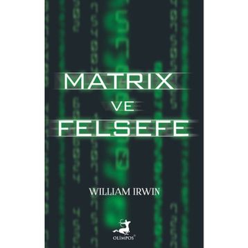 Matrix ve Felsefe - William Irwin