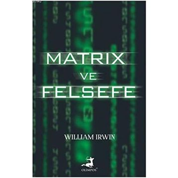 Matrix ve Felsefe - William Irwin