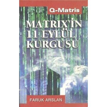 MATRIX`İN 11 EYLÜL KURGUSU - FARUK ARSLAN